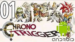 Chrono Trigger - Mobile [Android] Gameplay Part 01 / Introduction & strange happening