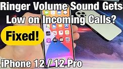 iPhone 12's: Ringer Sound Volume Gets Low on Incoming Calls? FIXED!