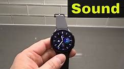 Galaxy Watch 4 Sound Not Working-Easiest Fixes To Try First-Tutorial