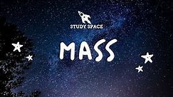 What is Mass - Introduction to Mass - Mathematics - Study Space