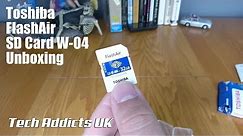Toshiba FlashAir SD Card W-04 Unboxing
