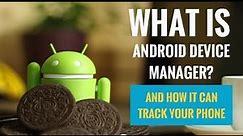 What is Android Device Manager (And How it Can Track Your Phone)