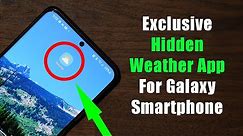 Activate The Hidden Weather App On Your Samsung Galaxy Smartphone (Note 20, S20, Note 10, S10, etc)