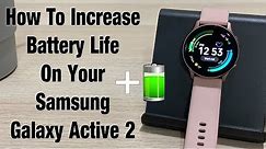 How To Increase Battery Life On Your Galaxy Watch Active 2