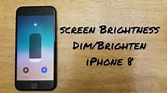 How to adjust screen brightness iPhone 8 / 8 Plus, X (10), 7 / 7 Plus