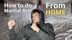 How to do Martial Arts at Home