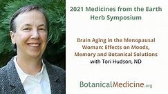 Brain Aging in the Menopausal Woman: Effects on Moods, Memory and Botanical Solutions with Tori Hudson, ND