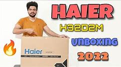 Haier H32D2M LED Unboxing 2022 || Haier 32 inch Bezel Less Smart TV