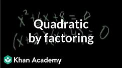 Solving a quadratic by factoring | Quadratic equations | Algebra I | Khan Academy
