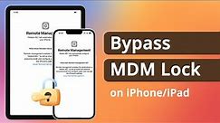 How to Bypass MDM on iPhone iPad 2024 - No Jailbreak
