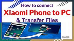 How to connect Xiaomi Phone to PC & Transfer Files