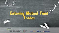 Entering Mutual Fund Trades (4 mins)