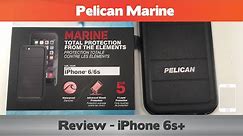 Pelican Marine Review - One of the BEST! - Waterproof i6hone 6s Case Review