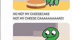 annoying my best friend with the cheesecake meme