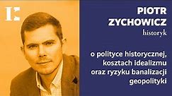 Piotr Zychowicz: Polityka historyczna to sekciarstwo | Kontrasty #9