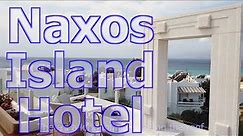 Naxos Island Hotel REVIEW, Greece - SantoriniDave.com