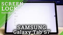 How to Set Up Screen Lock on SAMSUNG Galaxy Tab S7 – Change Screen Lock
