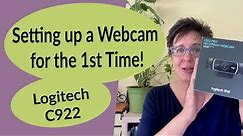 Setting Up a Webcam for the First Time - Logitech C922 Webcam Unboxing