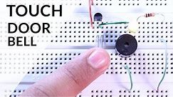 Touch DoorBell DIY - How to Make Touch Switch Door Bell (Breadboard Tutorial)