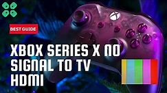 Xbox Series X/S No Signal To TV HDMI? Super Easy Ways Explained [Best FIX 2022]