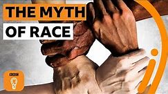 The myth of race | BBC Ideas