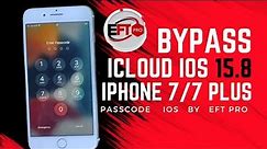 BYPASS ICLOUD IPHONE 7/7 PLUS IOS 15.8 (sim working) PASSCODE - EFT PRO