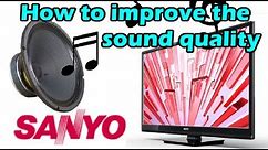 FW32D06F Unbox & How to improve the sound quality on Sanyo TV.