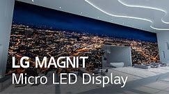 LG MAGNIT, Your First Micro LED Display