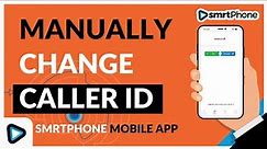 How to manually change your caller ID on the smrtPhone mobile app