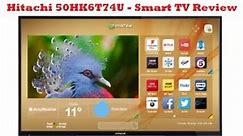 Review – Hitachi 50HK6T74U 50-Inch 4K Ultra HD Smart TV : Electronic Gadget Review