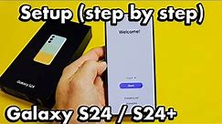Galaxy S24 & S24+: How to Setup (step by step)