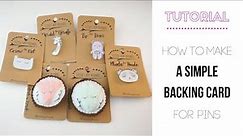 How to Make a Simple Backing Card for Pins | DIY Tutorial Video