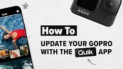 GoPro: How to Update Your GoPro with the Quik App
