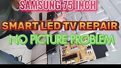 SAMSUNG 75 INCH SMART LED TV REPAIR NO PICTURE PROBLEM
