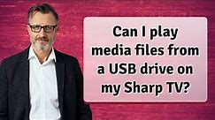 Can I play media files from a USB drive on my Sharp TV?