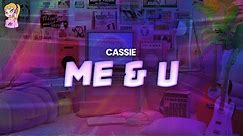 Cassie - Me & U // Lyrics