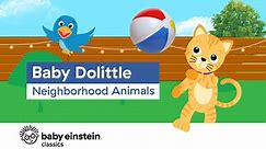 Baby Einstein Classics Season 1 Episode 2 - Baby Dolittle: Neighborhood Animals