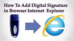 How To Add Digital Signature in Browser, Internet Explorer