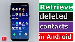 How to retrieve the deleted contacts in Android device | Samsung