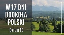 W 17 dni dookoła Polski. Dzień 13