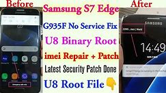 Samsung S7 Edge No Service Emergency Calls Only Done | Samsung G935F imei Repair Patch U8 Root 2021