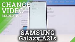 How to Change Video Resolutions on SAMSUNG Galaxy A21s – Video Quality