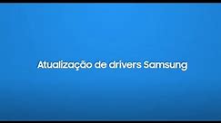Samsung | Notebooks | Como baixar e atualizar seus drivers?