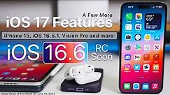 iOS 17 Features, iPhone 15, iOS 16.5.1, Apple Vision Pro and more