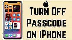 How to Turn Off Passcode on iPhone
