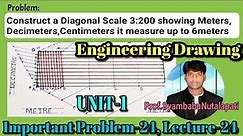 ED,UNIT-1,Lec-7||SCALES||Construct a Diagonal Scale 3:200 showing Meters,Decimeters,Centimeters