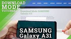 Download Mode in SAMSUNG Galaxy A31 – Enter & Quit Download Mode
