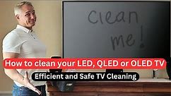 Efficient and Safe TV Cleaning: A Guide for LED, QLED and OLED Screens