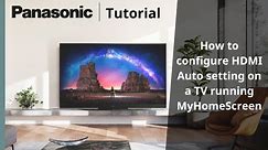How to configure the HDMI AUTO setting on a TV running MyHomeScreen