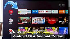 Install Google Chrome on Android TV & Android TV Box